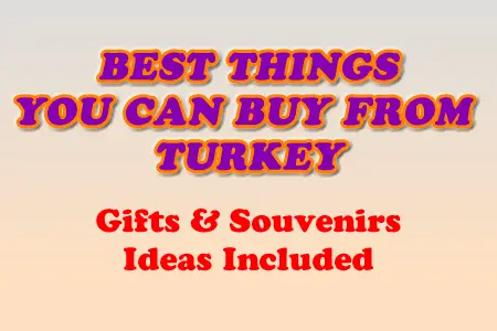 საუკეთესო ნივთების სია თურქეთიდან