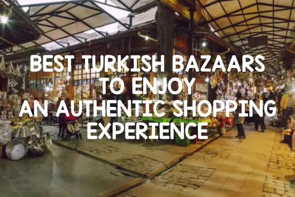 17 bästa basarerna i Turkiet
